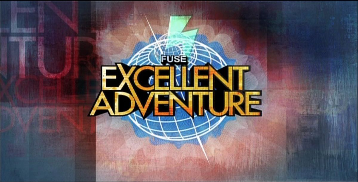 FUSE'S EXCELLENT ADVENTURE