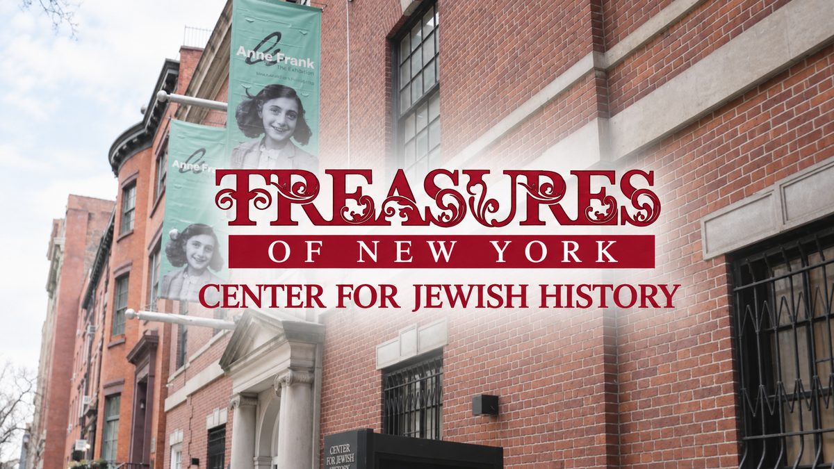 TREASURES OF NEW YORK : CENTER FOR JEWISH HISTORY